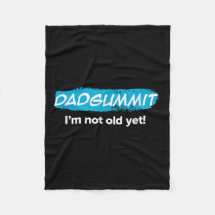 Grappig dat Dadgummit nog niet oud is! verjaardags Fleece Deken