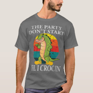 Grappig dat de partij niet begint met 'Til I Croc  T-shirt