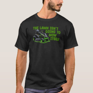 Grappig dat deze Dang Lawn niet zelf gras zal gaan T-shirt