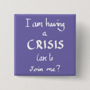 Grappig dat er een crisis is, zoals een Panic Humo Vierkante Button 5,1 Cm