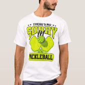 Grappig dat er geen sorry is in Pickleball T-shirt (Voorkant)