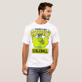Grappig dat er geen sorry is in Pickleball T-shirt (Voorkant volledig)