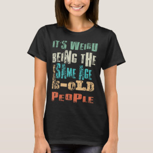 Grappig dat het dezelfde leeftijd heeft als oude m t-shirt