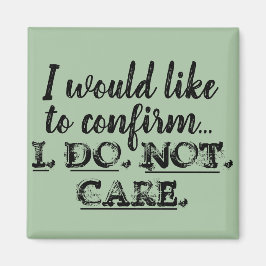 Grappig dat het me geen magneet kan schelen