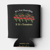 Grappig dat het niet hoarding is als het tomaten i blikjeskoeler (Achterkant)