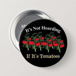 Grappig dat het niet hoarding is als het tomaten i ronde button 7,6 cm