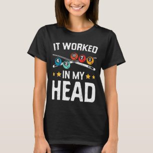Grappig dat het werkte in mijn hoofd biljartspeler t-shirt