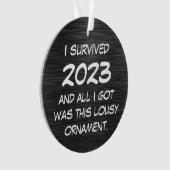 Grappig dat ik 2023 overleefde en alles wat ik kre ornament (voorkant)