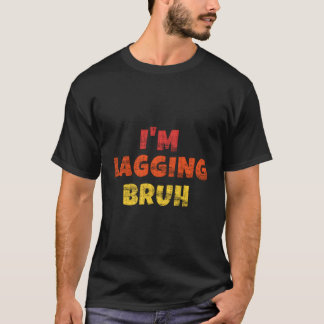 Grappig dat ik achterloop Bruh Steaming Gamer Play T-shirt