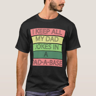 Grappig dat ik al mijn vader grappen in een databa t-shirt
