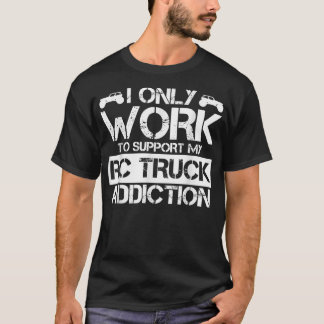 Grappig dat ik alleen werk voor mijn RC Truck - RC T-shirt