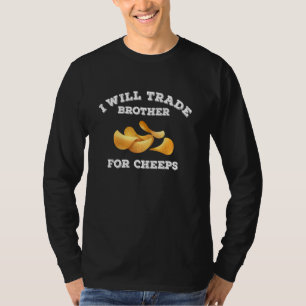 Grappig dat ik broeder ga ruilen voor een chagere. t-shirt