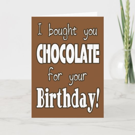 Grappig dat ik chocolade heb gekocht voor je Kaart (Voorkant)