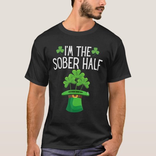 Grappig dat ik de Sober Half Quote St Patrick's Da T-shirt (Voorkant)