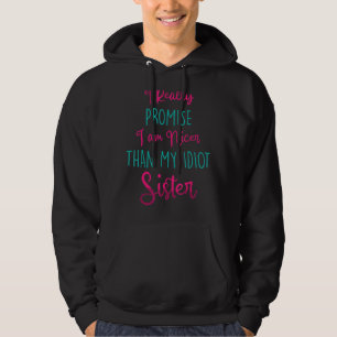 Grappig dat ik echt beloof dat ik Nicer ben dan mi Hoodie