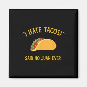 Grappig dat ik een hekel heb aan taco's die zeggen magneet