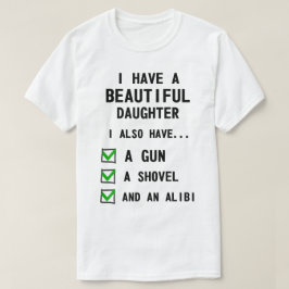 Grappig dat ik een mooie dochter heb. t-shirt