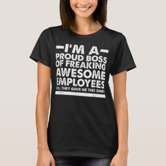 Grappig dat ik een proud Boss ben van het vrijmake T-shirt