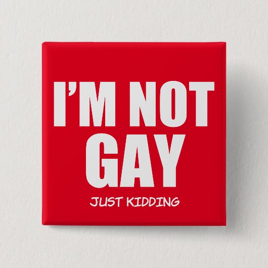 Grappig dat ik geen Gay-knop ben Vierkante Button 5,1 Cm (Voorkant)