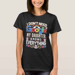 Grappig dat ik geen Google nodig heb, mijn dochter T-shirt