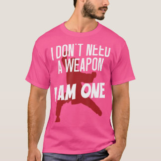 Grappig dat ik geen wapen nodig heb, ik ben een Ku T-shirt