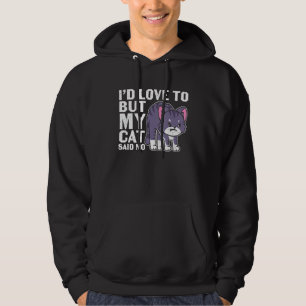Grappig dat ik gek ben, maar mijn kat zei geen ang hoodie