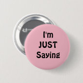 Grappig dat ik gewoon Gezegde Button ben, Roze (Voorkant /achterkant)