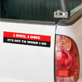 Grappig dat ik het verschuldigd ben om te werken a bumpersticker (Op Truck)