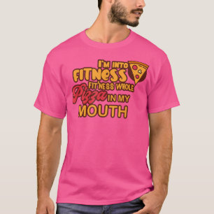 Grappig dat ik in fitness heel Pizza in mijn mond  T-shirt