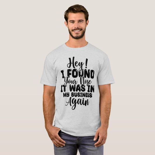Grappig dat ik je neus t-shirt heb gevonden (Voorkant volledig)