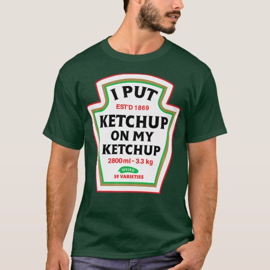 Grappig dat ik ketchup op mijn ketchup specerij ze t-shirt (Voorkant)