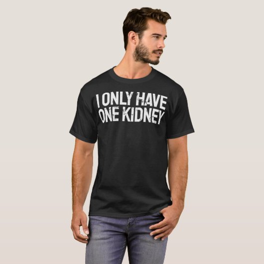 Grappig dat ik maar één nier orgaantransplantatie  t-shirt (Voorkant volledig)