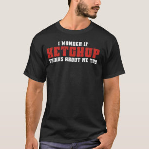 Grappig dat ik me afvraag of ketchup te veel aan m t-shirt