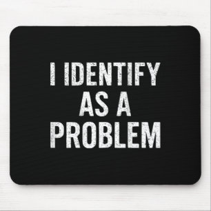 Grappig dat ik me identificeer als een probleem te muismat