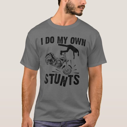 Grappig dat ik mijn eigen stunts cool Motorcycle c T-shirt (Voorkant)