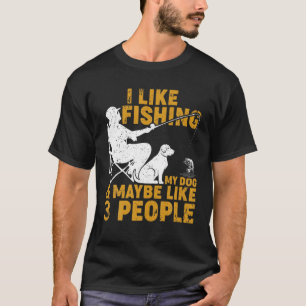 Grappig dat ik mijn hond Vist en misschien 3 mense T-shirt