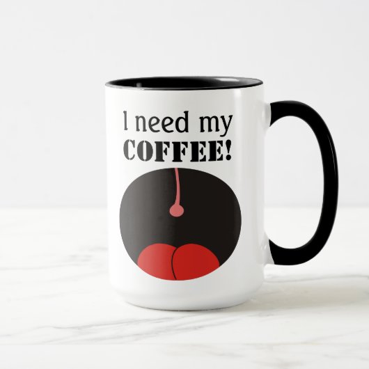 Grappig dat ik mijn koffie nodig heb. Koffie-Mokke Mok (Rechts)