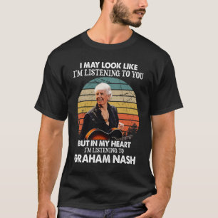 Grappig dat ik naar Graham Nash Music Gift luister T-shirt