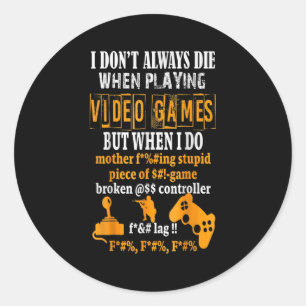 Grappig dat ik niet altijd sterf in videogames, ma ronde sticker