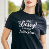 Grappig dat ik niet Bossy ben T-shirt