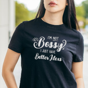Grappig dat ik niet Bossy ben T-shirt
