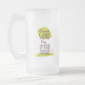 Grappig dat ik niet gek ben... ik ben Limited Edit Matglas Bierpul (Links)