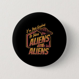 Grappig dat ik niet Gezegde dat het een buitenaard Ronde Button 5,7 Cm