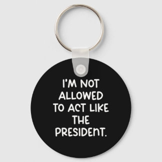 Grappig dat ik niet mag doen alsof ik de president sleutelhanger