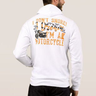 Grappig dat ik niet snurk Ik droom Ik ben een moto Hoodie