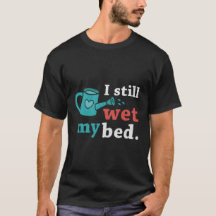 Grappig dat ik nog steeds het bed nat maak met tui t-shirt