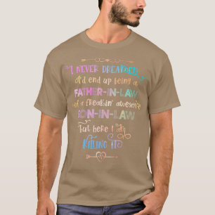 Grappig dat ik nooit gedroomd had dat ik een Fathe T-shirt