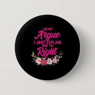 Grappig dat ik nooit ruzie maak, ik leg gewoon uit ronde button 5,7 cm