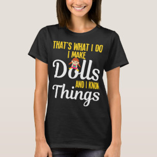 Grappig dat ik poppen maak en ik weet dingen poppe t-shirt