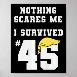 Grappig dat ik Trump heb overleefd 45 Niets schrik Poster